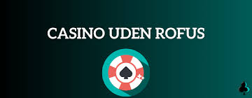 Bedste Online Casino Uden ROFUS Spil Uden Bekymringer 1552989347