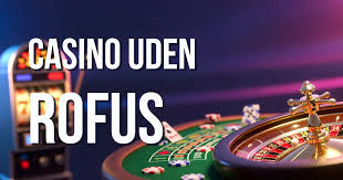 Casino uden ROFUS i 2026 Fremtiden for Online Gambling Casino uden ROFUS i 2026 Fremtiden for Online Gambling