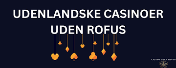 Online Casino Uden ROFUS Spil Uden Bekymring
